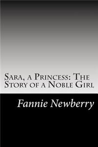 Sara, a Princess: The Story of a Noble Girl