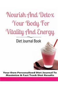 Nourish and Detox Your Body for Vitality and Energy Diet Journal Book