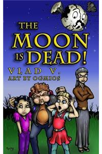 The Moon is Dead!