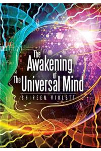 The Awakening of The Universal Mind