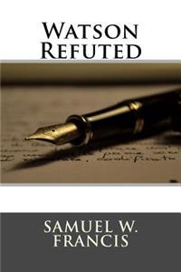 Watson Refuted
