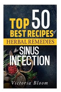Top 50 Best Recipes of Herbal Remedies for Sinus Infection (Nausea)