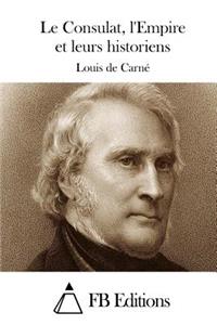 Le Consulat, l'Empire et leurs historiens