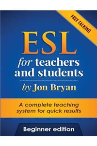 ESL for Teachers and Students Beginner Edition