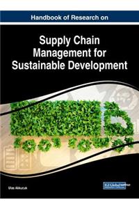 Handbook of Research on Supply Chain Management for Sustainable Development