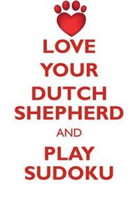 Love Your Dutch Shepherd and Play Sudoku Dutch Shepherd Sudoku Level 1 of 15
