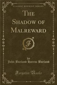 The Shadow of Malreward (Classic Reprint)
