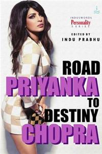 Priyanka Chopra: Road to Destiny