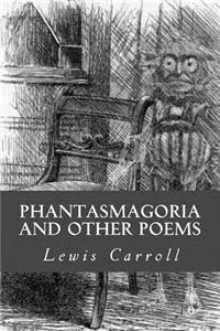 Phantasmagoria and Other Poems