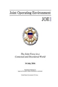 Joint Operating Environment JOE 2035 The Joint Force in a Contested and Disordered World 14 July 2016