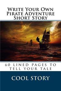 Write Your Own Pirate Adventure Short Story