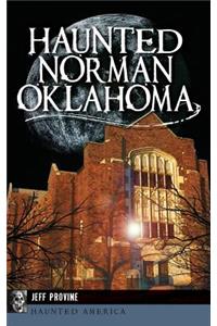 Haunted Norman, Oklahoma