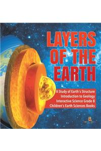 Layers of the Earth A Study of Earth's Structure Introduction to Geology Interactive Science Grade 8 Children's Earth Sciences Books