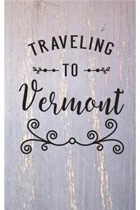 Traveling To Vermont