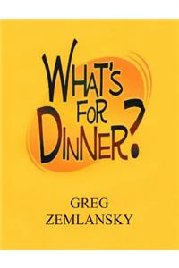 What's For Dinner?