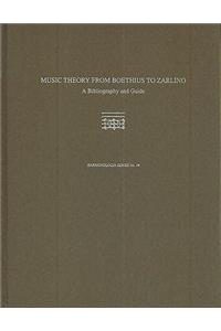 Music Theory from Boethius to Zarlino: A Bibliography and Guide