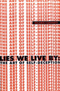 Lies We Live By: The Art of Self-Deception