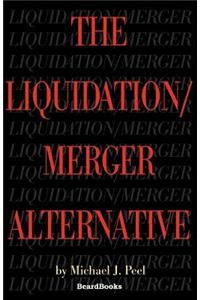 The Liquidation/merger Alternative