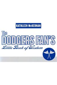The Dodgers Fan's Little Book of Wisdom