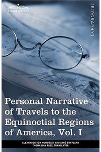 Personal Narrative of Travels to the Equinoctial Regions of America, Vol. I (in 3 Volumes)