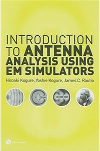 Introduction to Antenna Analysis Using EM Simulators