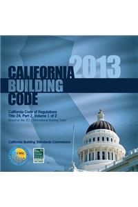 2013 California Building Code, Title 24 Part 2 (2 Volumes - Includes Parts 8 & 10)