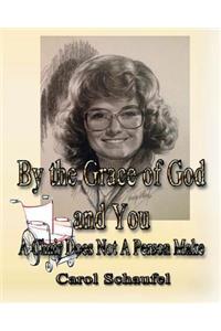By the Grace of God and You