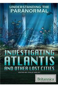 Investigating Atlantis and Other Lost Cities