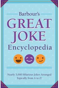 Barbour's Great Joke Encyclopedia: Nearly 3,000 Hilarious Jokes Arranged Topically from A to Z!: Nearly 3,000 Hilarious Jokes Arranged Topically from A to Z