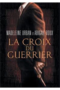 La Croix Du Guerrier