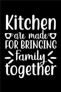 Kitchen Are Made For Bringing Family Together