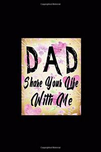 Dad Share Your Life With Me