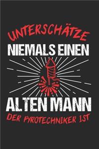 Unterschätze Niemals Einen Alten Mann Der Pyrotechniker Ist