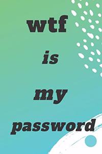 wtf is my password