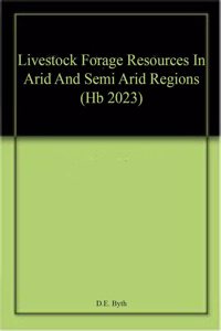 Livestock Forage Resources In Arid And Semi Arid Regions (Hb 2023)