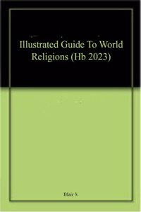 Illustrated Guide To World Religions (Hb 2023)
