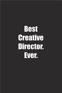 Best Creative Director. Ever.