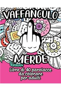 Vaffanculo Merde! Libro di 40 parolacce da colorare per adulti