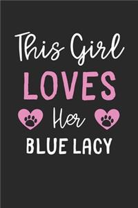 This Girl Loves Her Blue Lacy: Lined Journal, 120 Pages, 6 x 9, Funny Blue Lacy Gift Idea, Black Matte Finish (This Girl Loves Her Blue Lacy Journal)