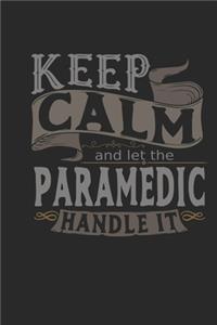 Keep Calm And Let The Paramedic Handle It