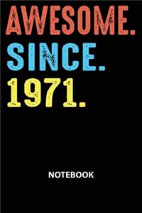 Awesome Since 1971 Notebook