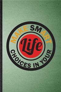 Make Smart Choices in Your Life