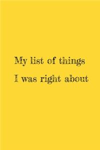 My list of things I was right about