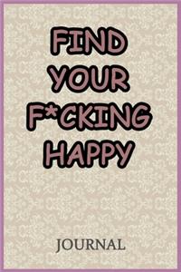 Find Your F*cking Happy Journal