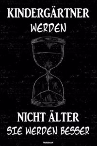 Kindergärtner werden nicht älter sie werden besser Notizbuch