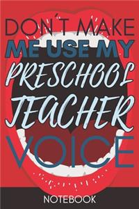 Don't Make Me Use My Preschool Teacher Voice