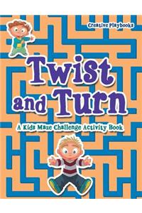 Twist and Turn
