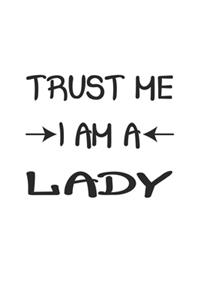 Trust me I am a Lady