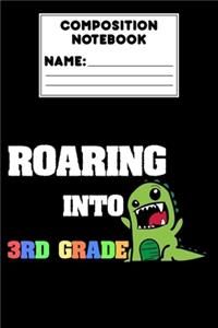 Composition Notebook Roaring Into 3rd Grade