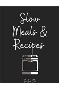 Slow Meals & Recipes